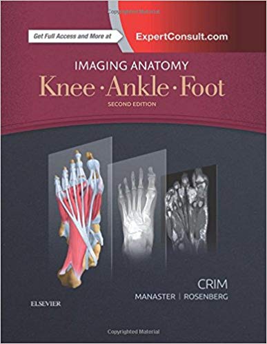 (eBook PDF)Imaging Anatomy - Knee, Ankle, Foot, 2nd Edition by Julia R. Crim MD , B. J. Manaster MD PhD FACR , Zehava Sadka Rosenberg MD 