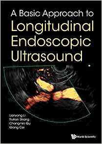 (eBook PDF)A Basic Approach To Longitudinal Endoscopic Ultrasound by Qiang Cai , Lianyong Li , Ruilian Shang 