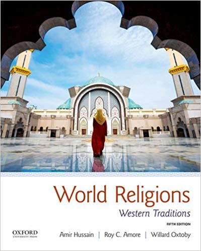 (eBook PDF)World Religions: Western Traditions, 5th Edition  by Amir Hussain , Roy C. Amore , Willard G. Oxto