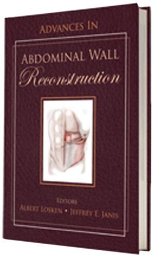 (eBook PDF)Advances in Abdominal Wall Reconstruction by Albert Losken , Jeffrey E Janis 