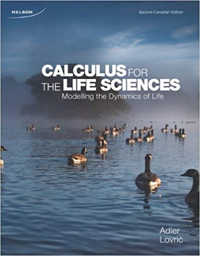 (eBook PDF)Calculus for the Life Sciences - Modelling the Dynamics of Life, 2nd Canadian Edition by Frederick R. Adler , Miroslav Lovric 