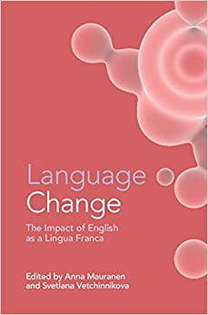 (eBook PDF)Language Change: The Impact of English as a Lingua Franca by  Anna Mauranen