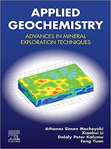 (eBook PDF)Applied Geochemistry: Advances in Mineral Exploration Techniques by Athanas S. Macheyeki, Dalaly Peter Kafumu