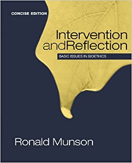 (eBook PDF)Intervention and Reflection: Basic Issues in Bioethics, Concise Edition (Explore Our New Philosophy 1st Editions) by Ronald Munson