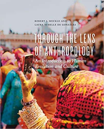 (eBook PDF)Through the Lens of Anthropology: An Introduction to Human Evolution and Culture by Robert J. Muckle, Laura Tubelle de Gonzalez