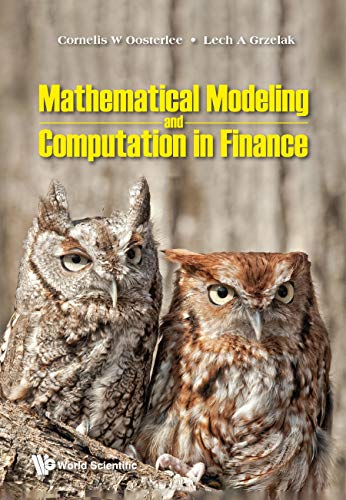 (eBook PDF)Mathematical Modeling And Computation In Finance: With Exercises And Python And Matlab Computer Codes by Lech A Grzelak
