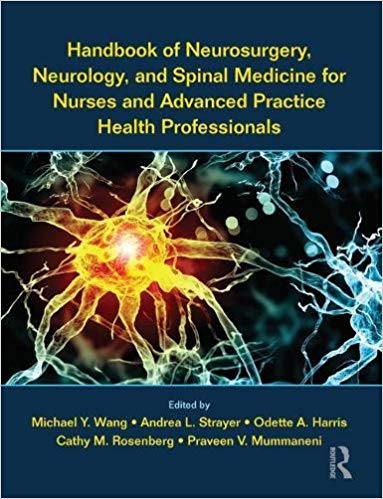 (eBook PDF)Handbook of Neurosurgery, Neurology, and Spinal Medicine for Nurses and Advanced Practice Health Professionals by Michael Wang , Andrea Strayer , Odette Harris , Cathy Rosenberg , Praveen Mummaneni 