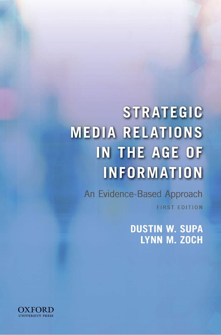 (eBook PDF)Strategic Media Relations in the Age of Information: An Evidence-Based Approach by Dustin W. Supa,Lynn M. Zoch