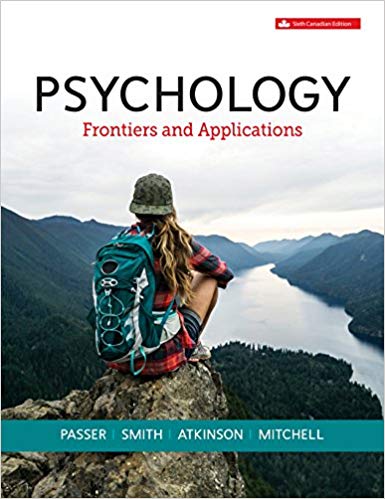 (eBook PDF)Psychology: Frontiers and Applications, 6th Canadian Edition by Michael W. Passer , Ronald E. Smith , Michael Atkinson , John Mitchell 