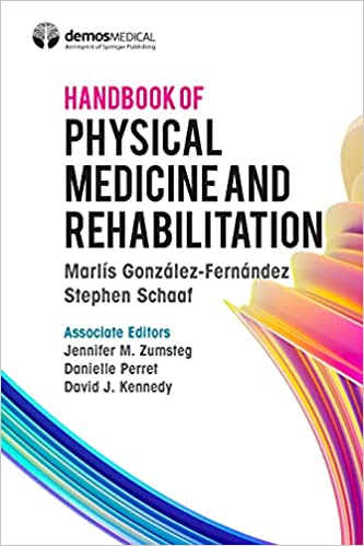 (eBook PDF)Handbook of Physical Medicine and Rehabilitation by PhD Gonzalez-Fernandez, Marlis, MD , MD Schaaf, Stephen 