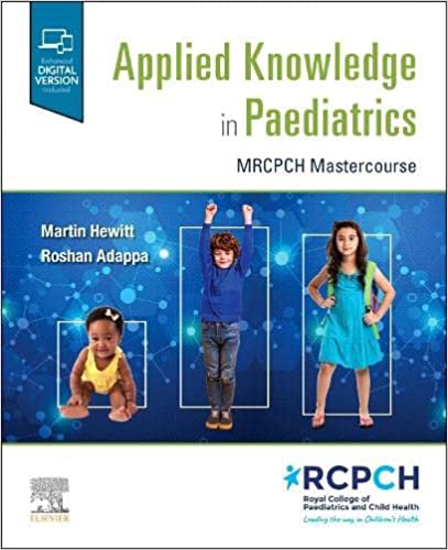 (eBook PDF)Applied Knowledge in Paediatrics: : MRCPCH Mastercourse 1st Edition by Dr. Martin Hewitt , Dr. Roshan Adappa 