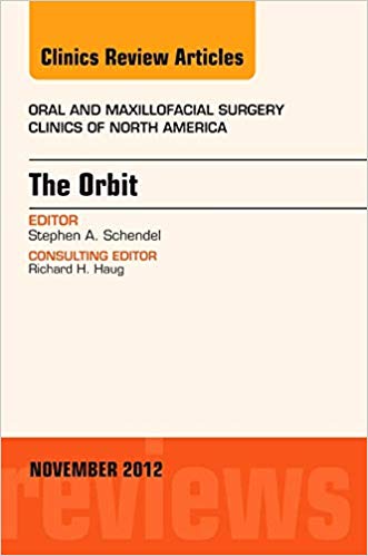 (eBook PDF)The Orbit, An Issue of Oral and Maxillofacial Surgery Clinics by Stephen A. Schendel MD DDS FACS 