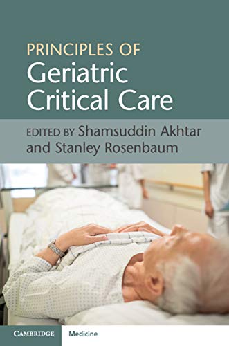 (eBook PDF)Principles of Geriatric Critical Care by Shamsuddin Akhtar , Stanley Rosenbaum 