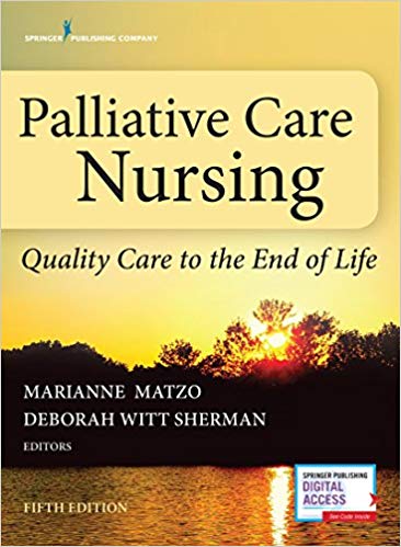 (eBook PDF)Palliative Care Nursing 5th Edition by Marianne Matzo PhD APRN-CNP FPCN FAAN , Deborah Witt Sherman PhD APRN ANP-BC ACHPN FAAN 