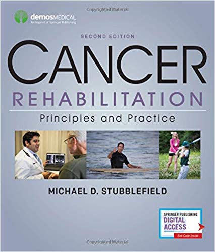 (eBook PDF)Cancer Rehabilitation: Principles and Practice 2nd Edition by Michael D. Stubblefield MD 