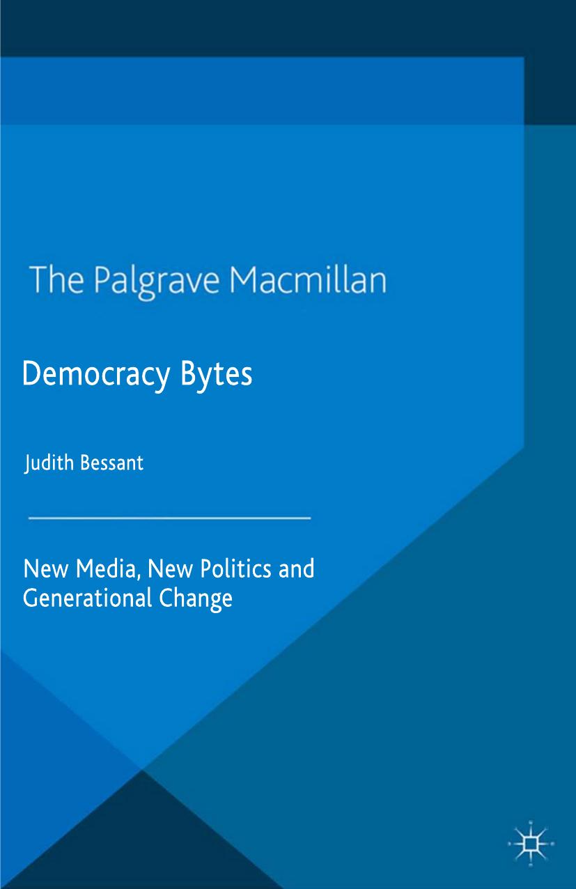 (eBook PDF)Democracy Bytes: New Media, New Politics and Generational Change 2014th Edition by J. Bessant