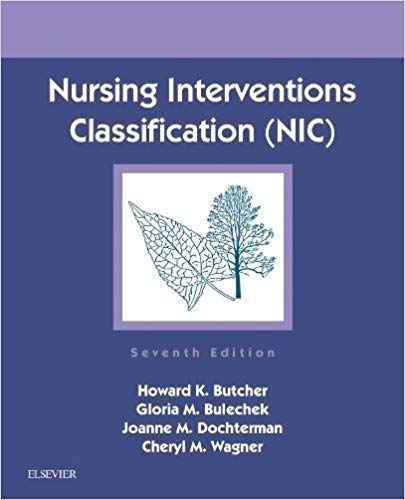 (eBook PDF)Nursing Interventions Classification 7th by Howard K. Butcher PhD RN PMHCNS-BC , Gloria M. Bulechek PhD RN FAAN , Joanne M. McCloskey Dochterman PhD RN FAAN , Cheryl Wagner RN PhD MBA/MSN 