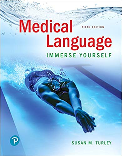 (eBook PDF)Medical Language IMMERSE YOURSELF, 5th Edition  by Susan M. Turley MA BSN RN ART CMT 