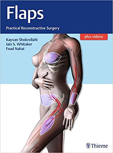 (eBook PDF)Flaps: Practical Reconstructive Surgery + VIDEOS by Kayvan Shokrollahi , Iain Whitaker , Foad Nahai 