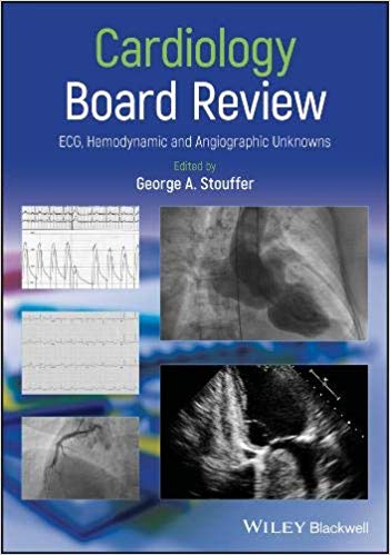 (eBook PDF)Cardiology Board Review ECG, Hemodynamic and Angiographic Unknowns by George A. Stouffer