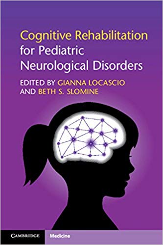 (eBook PDF)Cognitive Rehabilitation for Pediatric Neurological Disorders by Gianna Locascio , Beth S. Slomine 