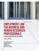 (eBook PDF)Employment Law for Business and Human Resources Professionals (Alberta and British Columbia), 4th Edition by Kelly Williams-Whitt, Adam Letourneau, TJ Schmaltz, , Ryan Anderson, 