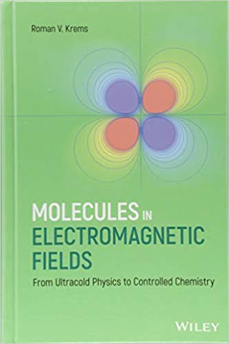 (eBook PDF)Molecules in Electromagnetic Fields by Roman V. Krems 