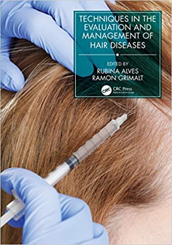 (eBook PDF)Techniques in the Evaluation and Management of Hair Diseases by Rubina Alves , Ramon Grimalt 