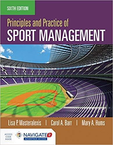 (eBook PDF)Principles and Practice of Sport Management 6th Edition by Lisa P. Masteralexis , Carol A. Barr , Mary Hums 