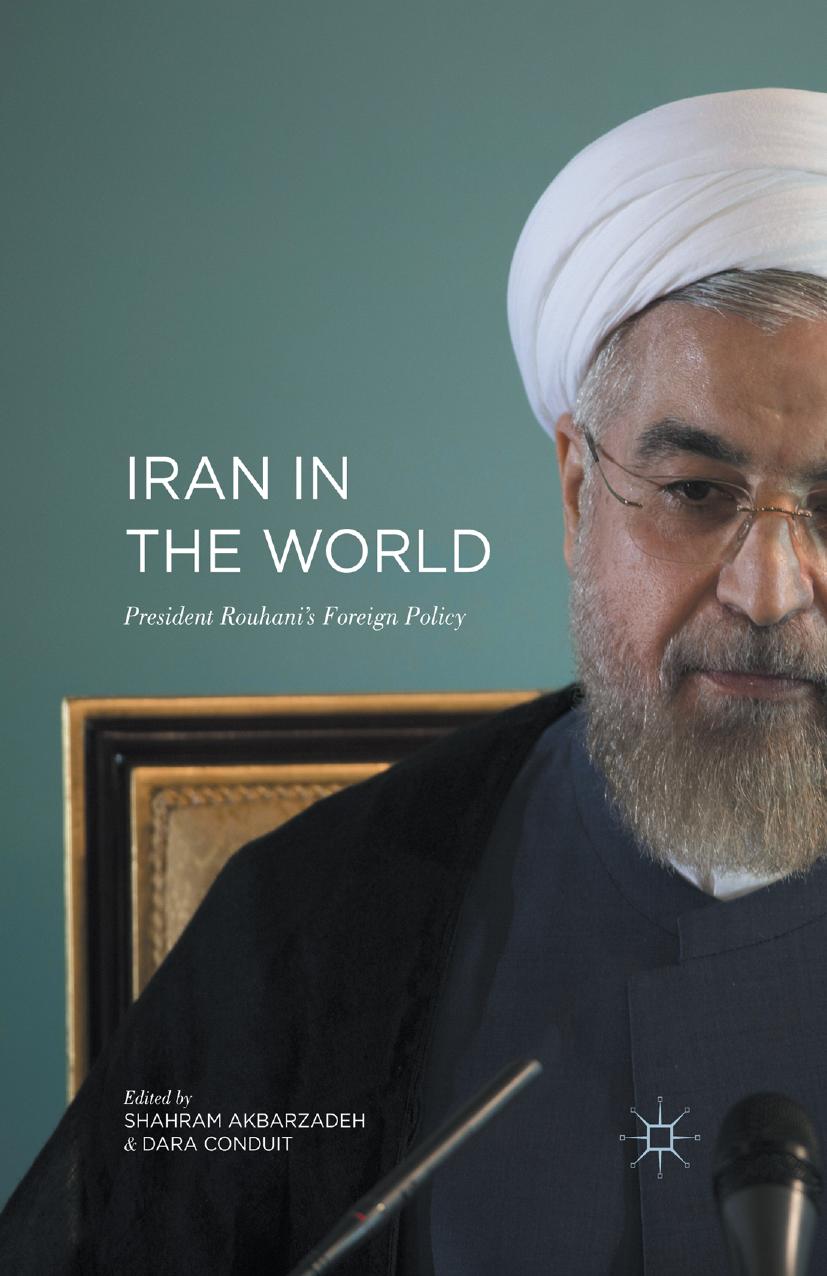 (eBook PDF)Iran in the World: President Rouhani＆＃39; s Foreign Policy by Shahram Akbarzadeh,Dara Conduit