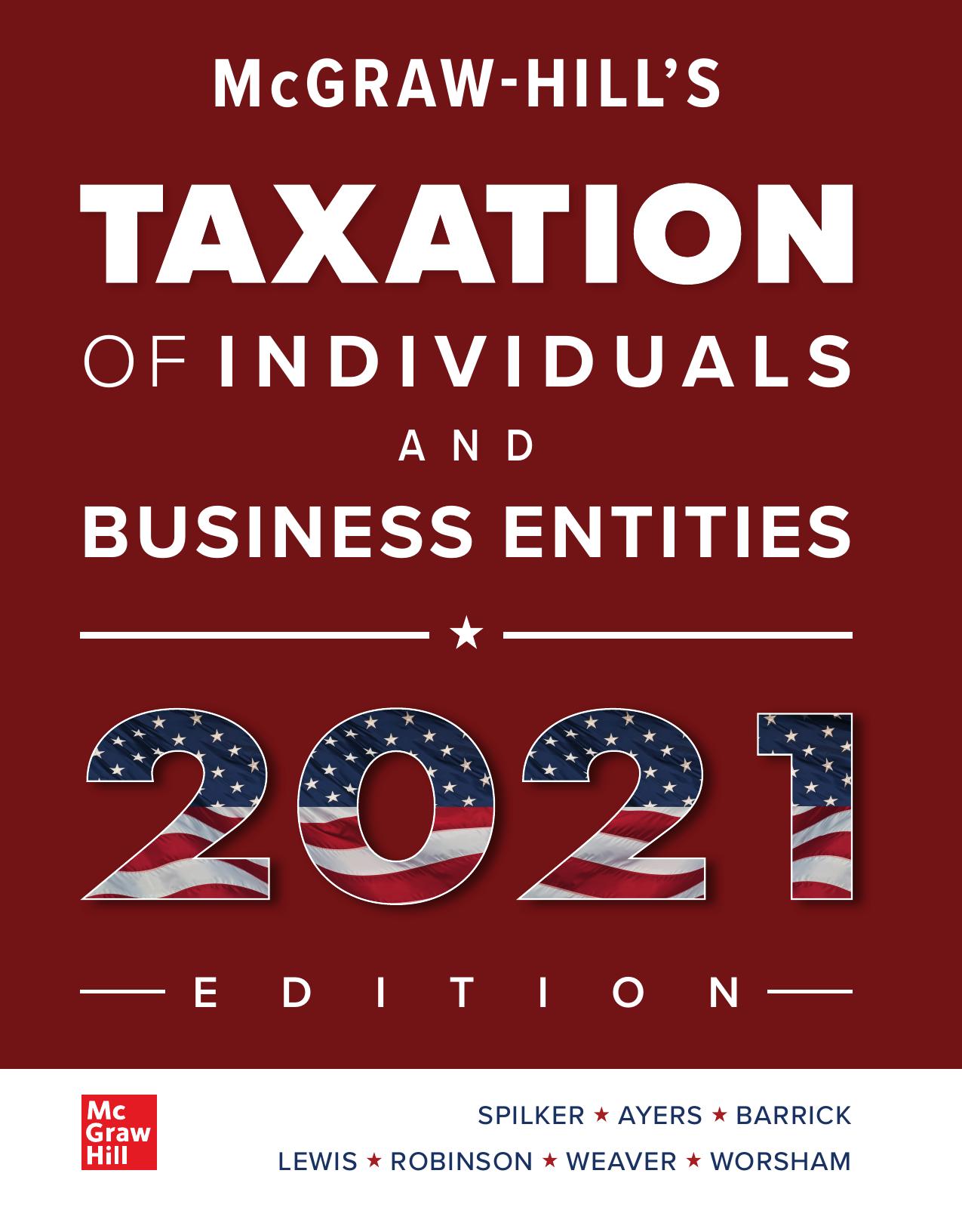 (eBook PDF)McGraw-Hill's Taxation of Individuals and Business Entities 2021 Edition 12th Edition by Brian Spilker