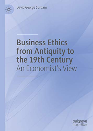 (eBook PDF)Business Ethics from Antiquity to the 19th Century: An Economist s View