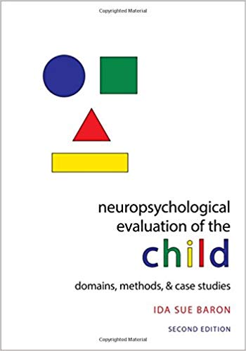 (eBook PDF)Neuropsychological Evaluation of the Child 2e by Ida Sue Baron 