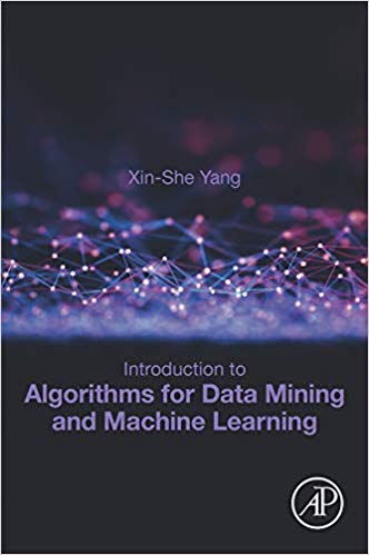 (eBook PDF)Introduction to Algorithms for Data Mining and Machine Learning by Xin-She Yang 