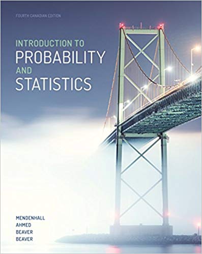 (eBook PDF)Introduction to Probability and Statistics 4e  by William Mendenhall , S. Ahmed , Robert Beaver , Barbara Beaver 