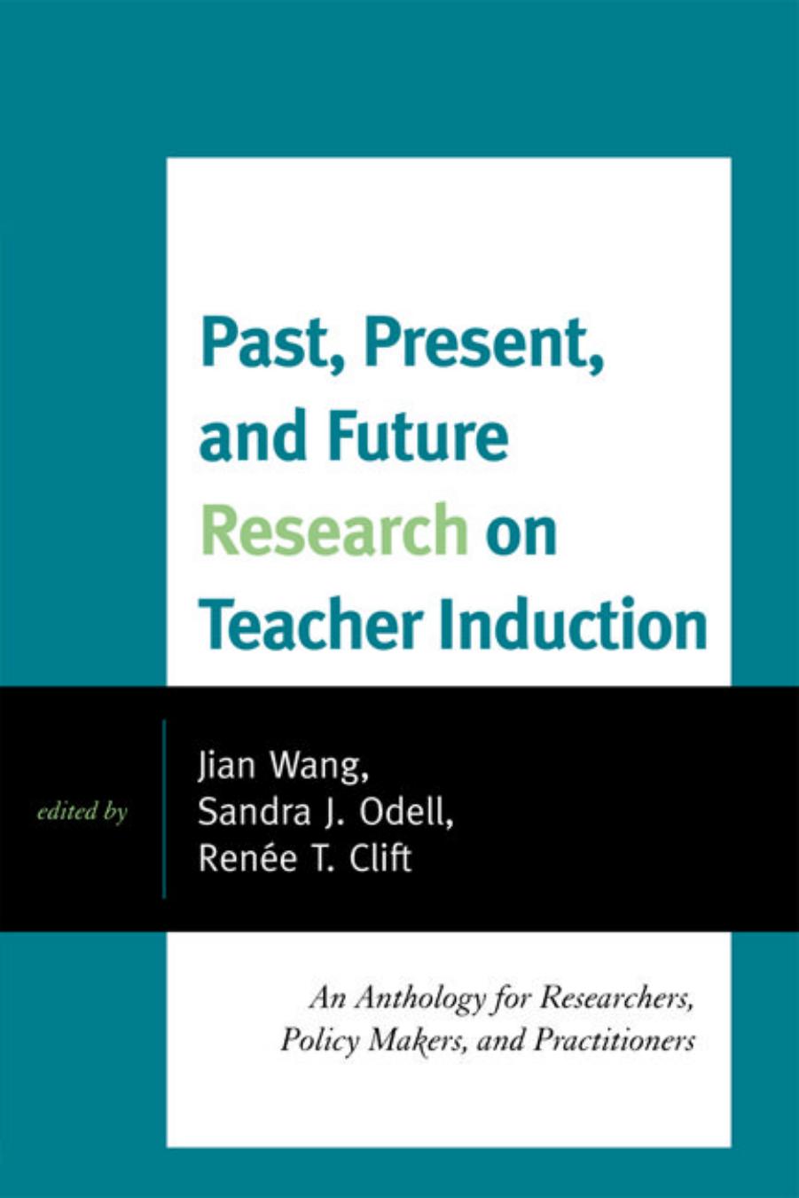 (eBook PDF)Past, Present, and Future Research on Teacher Induction by Jian Wang,Sandra J. Odell