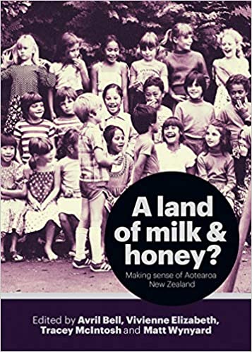 (eBook PDF)A Land of Milk and Honey?: Making Sense of Aotearoa New Zealand by  Avril Bell