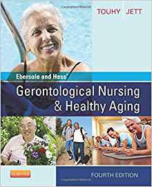 (eBook PDF)Ebersole and Hess' Gerontological Nursing & Healthy Aging, 4th Edition by Theris A. Touhy DNP CNS DPNAP , Kathleen F Jett PhD GNP-BC 