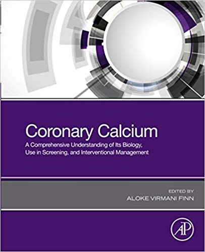 (eBook PDF)Coronary Calcium: A Comprehensive Understanding of Its Biology, Use in Screening, and Interventional Management by Aloke Virmani Finn 