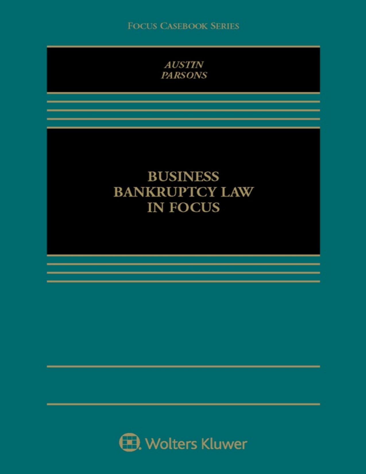 (eBook PDF)Business Bankruptcy Law in Focus by Daniel A. Austin,Stephen P. Parsons