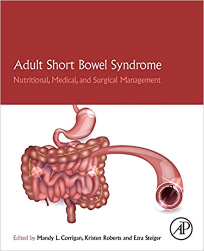 (eBook PDF)Adult Short Bowel Syndrome: Nutritional, Medical, and Surgical Management Syndrome by Mandy L. Corrigan , Kristen Roberts , Ezra Steiger 