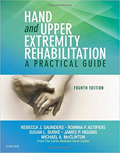 (eBook PDF)Hand and Upper Extremity Rehabilitation - 4E by Rebecca Saunders PT CHT , Romina Astifidis MS PT CHT , Susan L. Burke OTR/L CHT MBA , James Higgins MD , Michael A. McClinton MD 