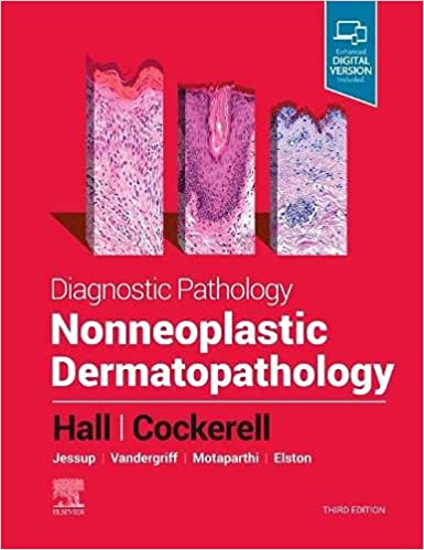 (eBook PDF)Diagnostic Pathology Nonneoplastic Dermatopathology 3rd Edition by Brian J Hall MD 