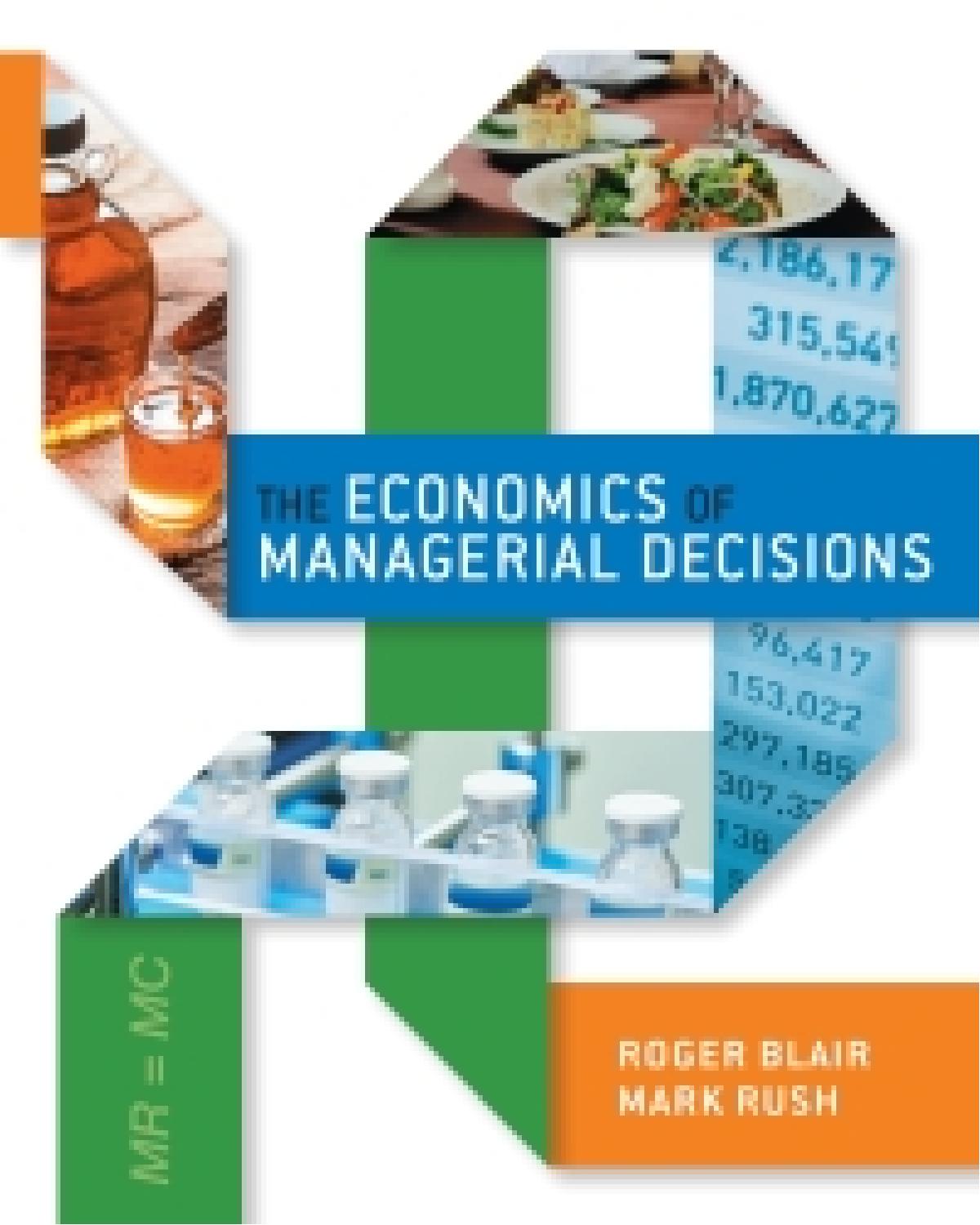 (eBook PDF)The Economics of Managerial Decisions 1st Edition by Roger Blair,Mark Rush