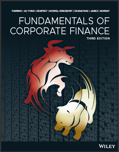 Test Bank for Fundamentals Of Corporate Finance, 3rd Australia Edition by Robert Parrino , Hue Hwa Au Yong , Michael Dempsey