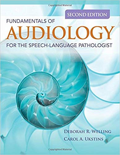 (eBook PDF)Fundamentals of Audiology for the Speech-Language Pathologist 2nd Edition by Deborah R. Welling , Carol A. Ukstins 