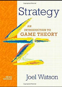 Solution Manual for Strategy An Introduction to Game Theory 3rd Edition by Joel Watson