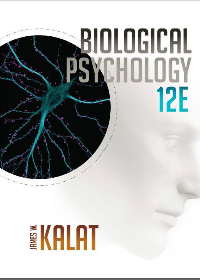 Test Bank for Biological Psychology 12th Edition by Kalat