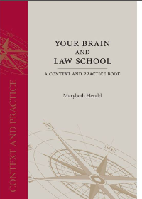 (eBook PDF) Your Brain and Law School A Context and Practice Book  Marybeth Herald by Marybeth Herald Carolina Academic Press (August 1, 2014)