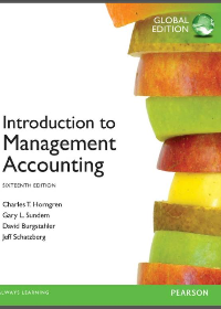 Solution Manual for Introduction to Management Accounting 16th Global Edition